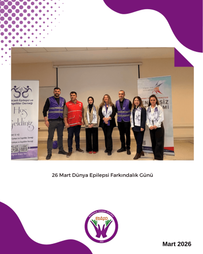 26 Mart Dünya Epilepsi Farkındalık Günü kapsamında